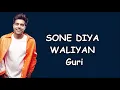 SONE DIYA WALIYAN || LYRICS || GURI