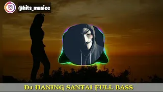 Download DJ HANING-DAYAK 🎵 FULL BASS MP3