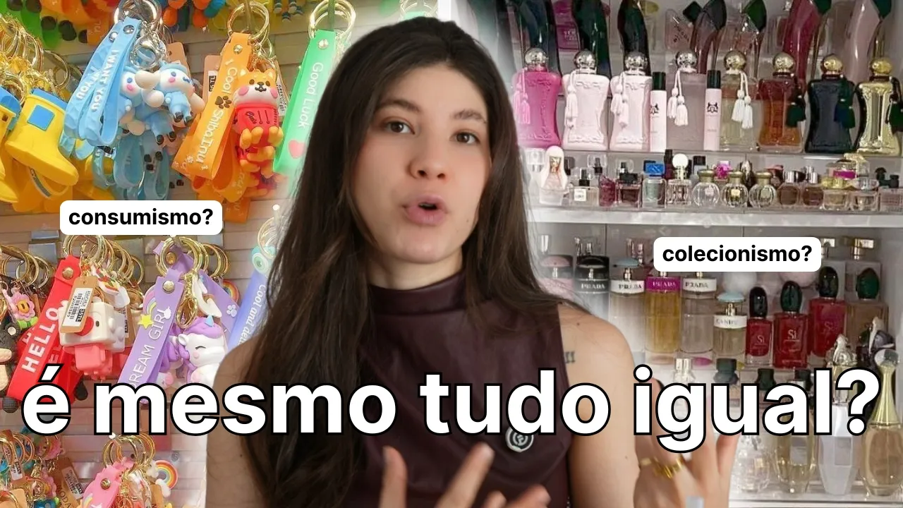 Colecionismo e Consumismo: Parece Igual… Mas Será Que É Mesmo?