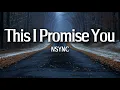NSYNC – This I Promise You (Lyrics) | Heartfelt Devotion