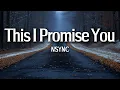 Lagu NSYNC – This I Promise You (Lyrics) | Heartfelt Devotion
