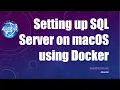Setting up SQL Server on macOS using Docker