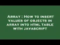 Array How to insert values of objects in array into html table with javascript
