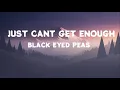 Download Lagu The Black Eyed Peas - Just Can't Get Enough (Lyrics)