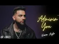 admirin you :Karan Aujla (official video)ft Preston Pablo new Punjabi songs 2023