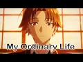 Download Lagu My Ordinary Life - Classroom of the elite AMV