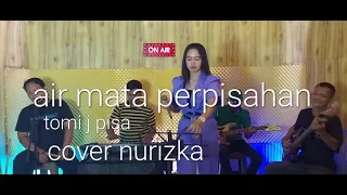 Download Air mata perpisahan tomi j pisa cover nurizka MP3