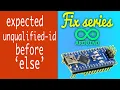 Arduino expected unqualified - id before else