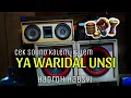 YA WARIDAL UNSI - CEK SOUND HADROH KALEM-KALEM SLOW BASS