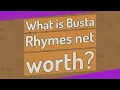 What is Busta Rhymes net worth