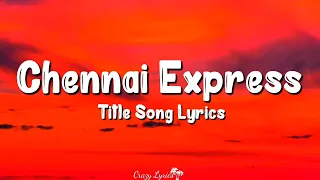 Download Chennai Express Title Song (Lyrics) | S P Balasubrahmanyam, Jonita Gandhi, Shahrukh Khan, Deepika P MP3