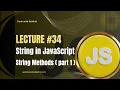 JavaScript Lecture 1 Strings String Methods in JavaScript