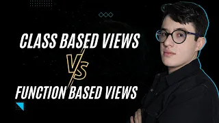 Class Based Views VS Function Based Views Django