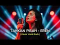 TAKKAN PISAH – EREN Rock Metal Version | Cover By ATIN MUSIC