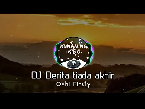 Download MP3 DJ Dangdut Terbaru 2021 • DERITA TIADA AKHIR - Ovhi Firsty | Full Bass