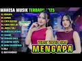 Download Lagu MENGAPA - LUKAKU - CINTA SEGITIGA || MAHESA MUSIK FULL ALBUM TERBARU 2025