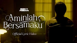 rizky febian aminlah bersamaku official lyric video 