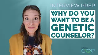 Grad School Interview Prep: Why Do You Want to be a Genetic Counselor?