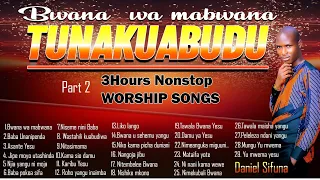 3hours SWAHILI WORSHIP SONGS BY DANIEL SIFUNA ASANTE YESU BABA NAJUA WEWE UNANIPENDA NITASIMANA 