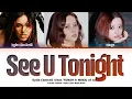 Download Lagu Kylie Cantrall 'See U Tonight (feat. YUNAH \u0026 MINJU of ILLIT)' Lyrics (Color Coded Lyrics)