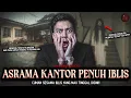ASLI MINGGAT DARI RUMAH INI KALO GA MAU M*TI! (Asrama Kantor Penuh Iblis) | HH #233