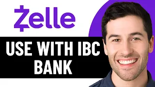 HOW TO USE ZELLE WITH IBC BANK 2026 UPDATED