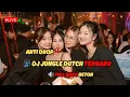 DJ JUNGLE DUTCH FULL BASS BETON 2025 - ANTI DROP REMIX NONSTOP