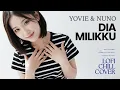 Lagu Yovie \u0026 Nuno - Dia Milikku | Lofi Chill Pop Jazz  Cover | by Aura Haruno