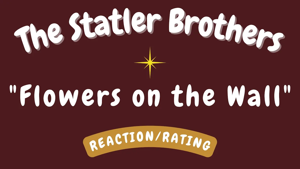 The Statler Brothers -- Flowers On the Wall  [REACTION/RATING]