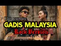 Lagu GADIS MALAYSIA Versi Rock – Cover Rock Orchestra | Yus Yunus | Versi Rock Terbaru