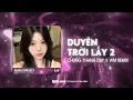 Lagu DUYÊN TRỜI LẤY 2 REMIX - CHUNG THANH DUY X WM REMIX | NHẠC TRẺ REMIX MỚI NHẤT 2025