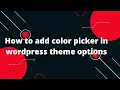 How to add color picker in wordpress theme options