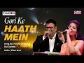Lagu Gori Ke Haath Mein By Farukh Shaikh \u0026 Gul Saxena  |