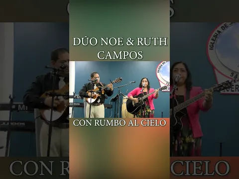 DÚO NOE & RUTH CAMPOS: Con Rumbo Al Cielo (En Vivo) #shorts #youtubeshorts #viral #musica