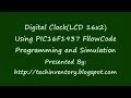 Digital Clock LCD 16x2 Using PIC16F1937 FlowCode Programming and Simulation
