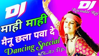 dj ravindar raj mahi mahi menu chhalla pawa de new style dholki dancing mix by dj praveen raj style