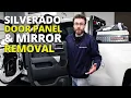 How to Remove 2014 - 2018 Silverado and Sierra Side Mirror and Interior Door Panels