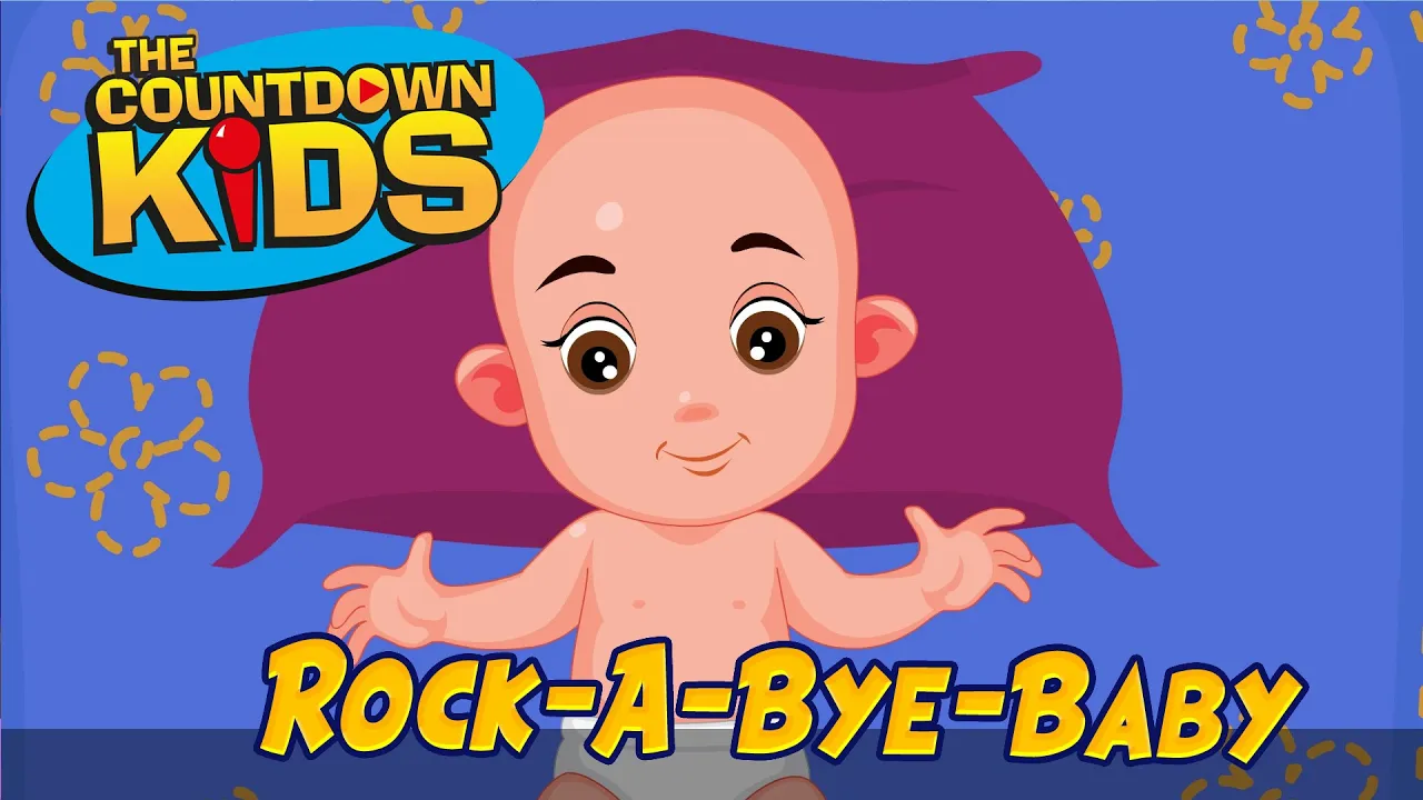 Rock A Bye Baby - The Countdown Kids | Kids Songs & Nursery Rhymes | Lyric Video Rock A Bye Baby - The Countdown Kids | Kids Songs & Nursery Rhymes | Lyric Video