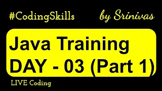 Java Training Day 03 Part 01 Java Full Course Coding Skills
