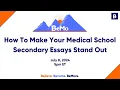 How To Make Your Medical School Secondary Essays Stand Out