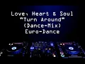 Download Lagu Love, Heart \u0026 Soul - Turn Around (Dance - Mix)