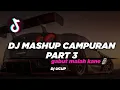 Download Lagu DJ MASHUP CAMPURAN PALING ENAK SEDUNIA🗿 PT3 - Dj UCUP