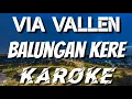 Download Lagu KAROKE | VIA VALLEN - BALUNGAN KERE