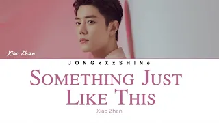 Download 肖战 (Xiao Zhan) - Something Just Like This (Eng/Chi/Hun/Fre Lyrics) MP3