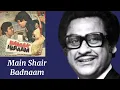 Main Shair Badnaam l Kishore Kumar, Namak Haraam (1973)