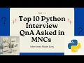 Top Python Interview QnA Part-1 for MNCs Infosys EY Deloitte Cognizant InterviewPrep