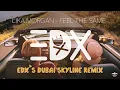 Lika Morgan - Feel The Same (EDX's Dubai Skyline Remix)