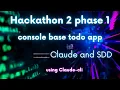 Hackathon 2 phase 1 console base todo app basic level using claude and SDD
