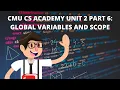 CMU CS Academy Unit 2 Part 6 Global Variables and Scope