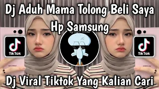 dj aduh mama tolong beli saya hp samsung kah viral tiktok terbaru 2026